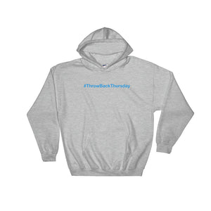 #ThrowBackThursday Hooded Sweatshirt