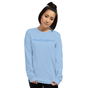 #Custom hashtag Long Sleeve Shirt