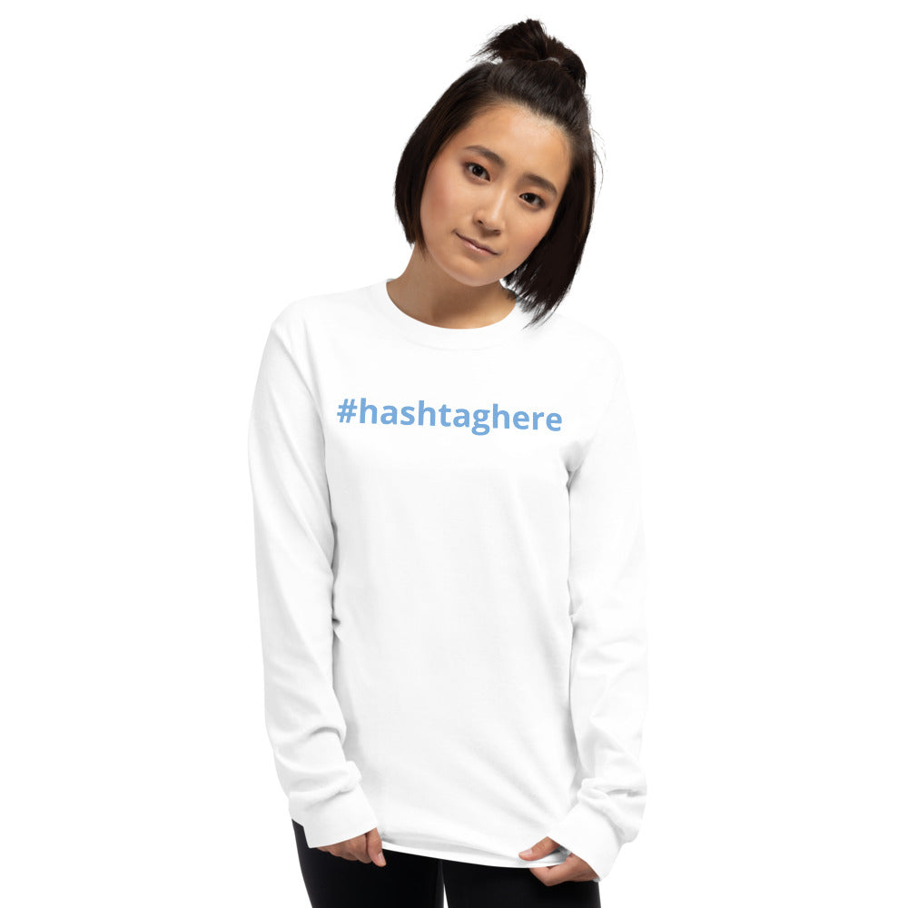 #Custom hashtag Long Sleeve Shirt